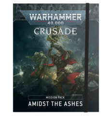 Amidst The Ashes Crusade Mission Pack 40-21